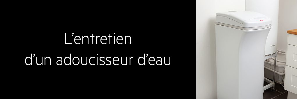 Comment entretenir un adoucisseur d'eau Comment entretenir un adoucisseur d'eau