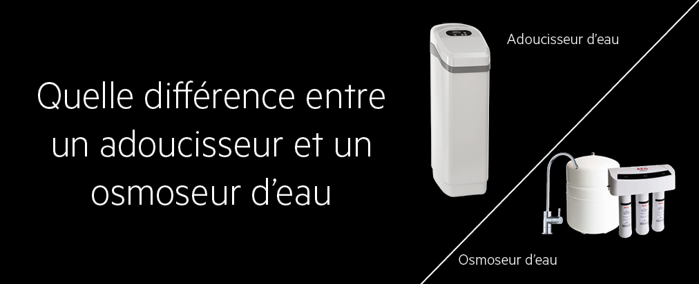 quelle différence adoucisseur et osmoseur quelle différence adoucisseur et osmoseur
